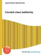 Courbet Class Battleship di Jesse Russell, Ronald Cohn edito da Book On Demand Ltd.