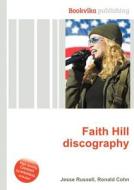 Faith Hill Discography edito da Book On Demand Ltd.