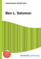 Ben L. Salomon di Jesse Russell, Ronald Cohn edito da Book On Demand Ltd.