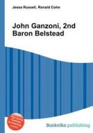 John Ganzoni, 2nd Baron Belstead edito da Book On Demand Ltd.