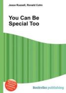 You Can Be Special Too edito da Book On Demand Ltd.