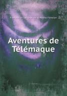Aventures De Telemaque di Francois De Salignac De Mothe-Fenelon edito da Book On Demand Ltd.