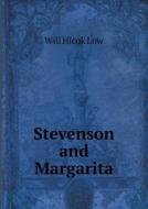 Stevenson And Margarita di Will Hicok Low edito da Book On Demand Ltd.