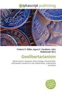 Geolibertarianism di #Miller,  Frederic P. Vandome,  Agnes F. Mcbrewster,  John edito da Alphascript Publishing