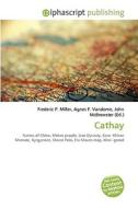Cathay di #Miller,  Frederic P. Vandome,  Agnes F. Mcbrewster,  John edito da Vdm Publishing House