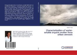 Characterization of water-soluble organic matter from urban aerosols di Sandra Freire edito da LAP Lambert Academic Publishing