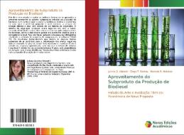 Aproveitamento do Subproduto da Produção de Biodiesel di Juliana Q. Albarelli, Diego T. Santos, Marcelo R. Holanda edito da Novas Edições Acadêmicas