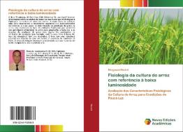 Fisiologia da cultura do arroz com referência à baixa luminosidade di Bhagawan Bharali edito da Novas Edições Acadêmicas