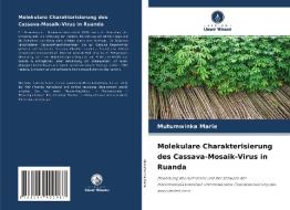 Molekulare Charakterisierung des Cassava-Mosaik-Virus in Ruanda di Mutumwinka Marie edito da Verlag Unser Wissen