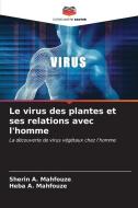 Le virus des plantes et ses relations avec l'homme di Sherin A. Mahfouze edito da Editions Notre Savoir