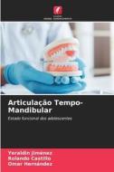 Articulação Tempo-Mandibular di Yeraldin Jiménez, Rolando Castillo, Omar Hernández edito da Edições Nosso Conhecimento