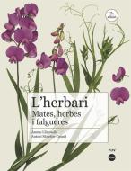 L'herbari : mates, herbes i falgueres di Jaume Llistosella Vidal, Antoni Sànchez-Cuxart edito da PUBLICACIONS I EDICIONS UNIVERSITAT BARC