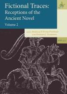Fictional Traces: Receptions of the Ancient Novel, Volume 2 edito da BARKHUIS