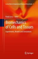 Biomechanics of Cells and Tissues edito da Springer Netherlands