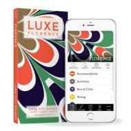 Florence Luxe City Guide, 5th Edition di Luxe Guides edito da LUXE Asia Limited