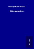 Göttergespräche di Christoph Martin Wieland edito da TP Verone Publishing