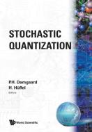Stochastic Quantization di P. H. Damgaard, H. Huffel edito da World Scientific Publishing Co Pte Ltd