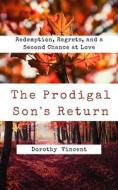 The Prodigal Son's Return di Dorothy Vincent edito da Blurb