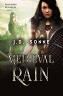 Medieval Rain di J D Sonne edito da Independently Published