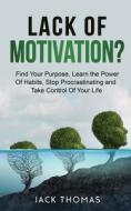 Lack Of Motivation ? di Thomas Jack Thomas edito da Independently Published