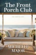 The Front Porch Club di Michelle Major edito da THORNDIKE PR