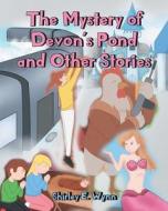 The Mystery of Devon's Pond and Other Stories di Shirley E. Wynn edito da Page Publishing Inc