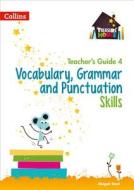 Vocabulary, Grammar and Punctuation Skills Teacher's Guide 4 di Abigail Steel edito da HarperCollins Publishers