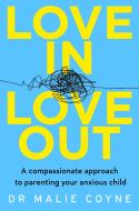 Love In, Love Out di Dr Malie Coyne edito da Harpercollins Publishers