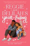 Reggie and Delilah's Year of Falling di Elise Bryant edito da HARPERCOLLINS