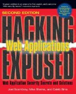 Hacking Exposed Web Applications, Second Edition di Joel Scambray, Mike Shema, Caleb Sima edito da Mcgraw-hill Education - Europe