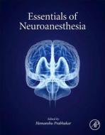 Essentials of Neuroanesthesia edito da ACADEMIC PR INC