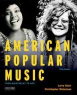 American Popular Music: From Minstrelsy to MP3 di Larry Starr, Christopher Waterman edito da OXFORD UNIV PR