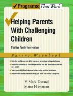 Helping Parents with Challenging Children: Parent Workbook di V. Mark Durand, Meme Hieneman edito da Oxford University Press Inc