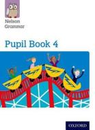 Nelson Grammar: Pupil Book 4 (year 4/p5) Pack Of 15 di Wendy Wren edito da Oxford University Press