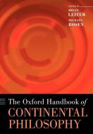 The Oxford Handbook of Continental Philosophy (Paperback) di Brian Leiter edito da OUP Oxford