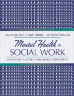 Diagnosis Of Mental Disorders di Jacqueline Corcoran, Joseph Walsh edito da Pearson Education (us)