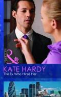 The Ex Who Hired Her di Kate Hardy edito da Harlequin (uk)