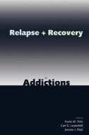 Relapse and Recovery in Addictions di Frank M. Tims edito da Yale University Press
