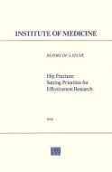 Hip Fracture di Division of Health Care Services, Institute of Medicine, Kim A. Heithoff, Kathleen N. Lohr, National Academy of Sciences edito da National Academies Press