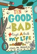 Ten Good and Bad Things about My Life (So Far) di Ann M. Martin edito da FEIWEL & FRIENDS