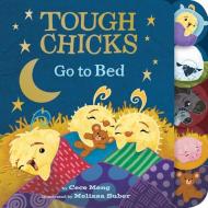 Tough Chicks Go to Bed (Tabbed Touch-And-Feel Board Book) di Cece Meng edito da HOUGHTON MIFFLIN