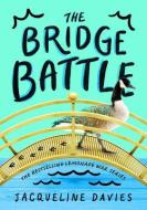 The Bridge Battle di Jacqueline Davies edito da CLARION BOOKS