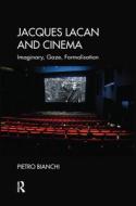 Jacques Lacan and Cinema di Pietro Bianchi edito da Taylor & Francis Ltd