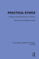 Practical Ethics di Mary Sturt, Margaret Hobling edito da Taylor & Francis Ltd