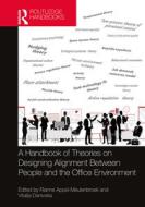 A Handbook Of Theories On Designing Alignment Between People And The Office Environment edito da Taylor & Francis Ltd