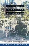 The Intimacy and Solitude Self-Therapy Book di Stephanie Dowrick edito da W. W. Norton & Company