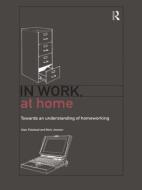 In Work, At Home di Alan Felstead, Nick Jewson edito da Taylor & Francis Ltd