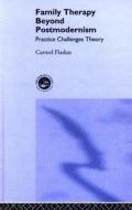 Family Therapy Beyond Postmodernism di Carmel Flaskas edito da Routledge