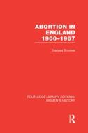 Abortion In England 1900-1967 di Barbara Brookes edito da Taylor & Francis Ltd