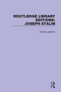 Routledge Library Editions: Joseph Stalin di Various edito da Taylor & Francis Ltd